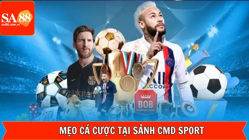 Kinh nghiệm chinh phục cá cược thể thao tại Cmd